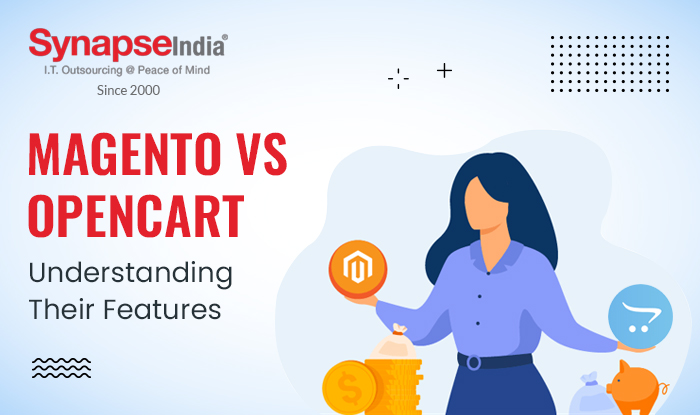 Magento vs OpenCart: Understanding Their Features | SynapseIndia